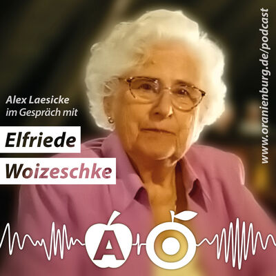 Podcast: Alex Laesicke im Gespräch mit Elfriede Woizeschke.